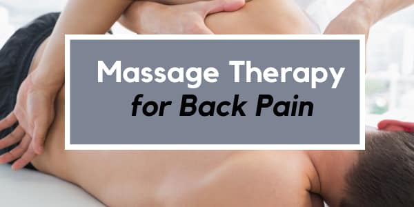 Massage Therapy for Back Pain Massage Therapy for Back Pain