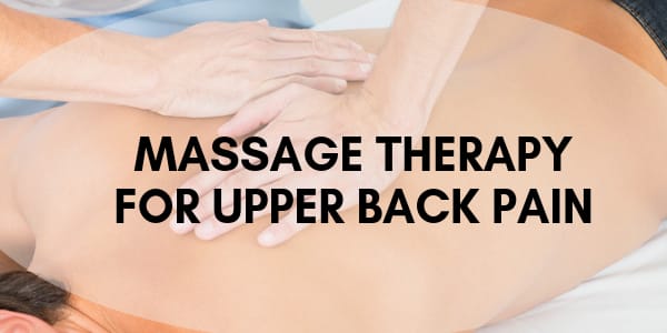 Massage Therapy for upper back pain Massage Therapy Back Pain